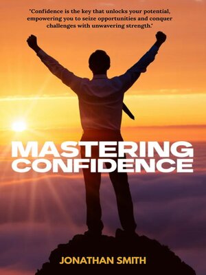 cover image of Mastering Confidence--How I Learned to Believe in Myself